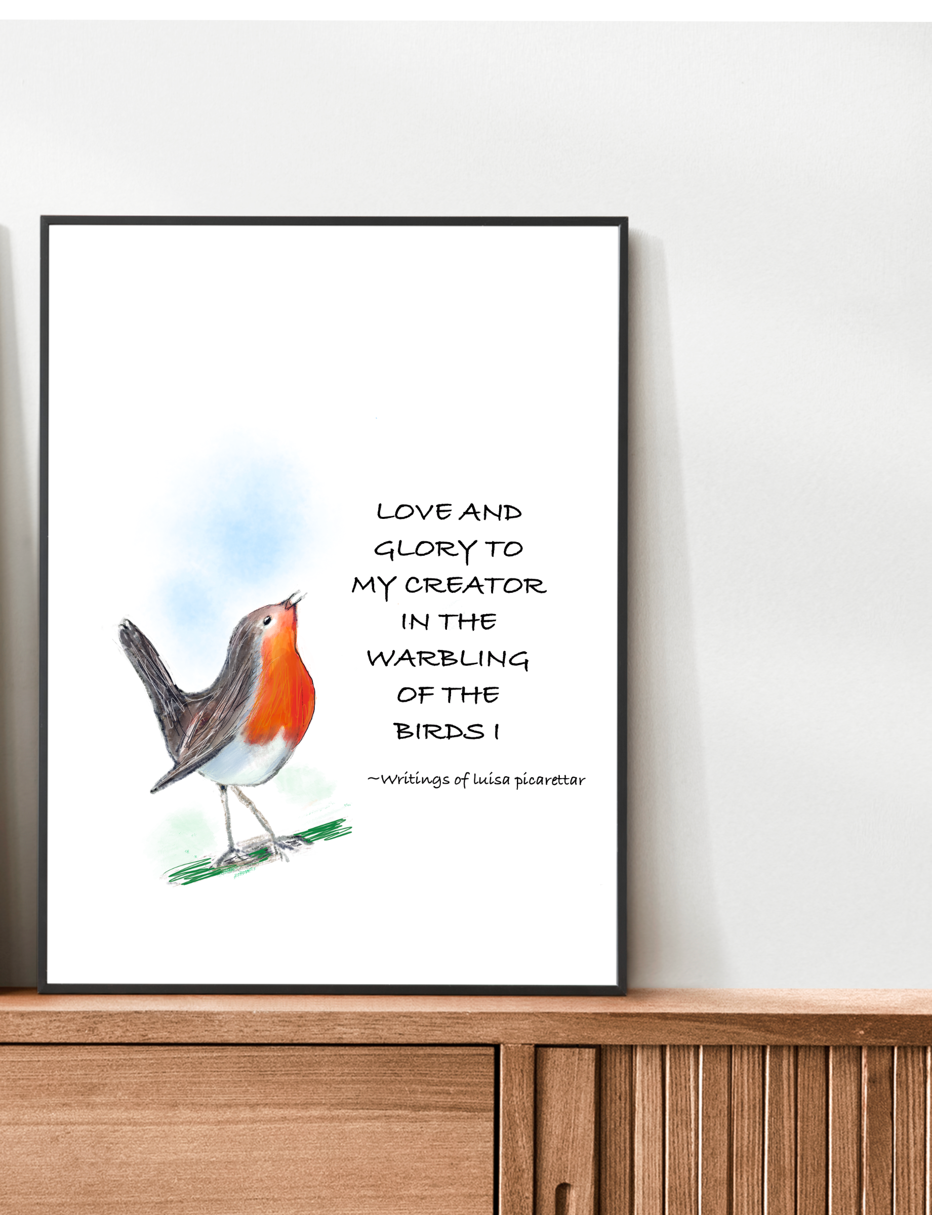 "Love And Glory To My Creator In The Warbling Of The Birds"